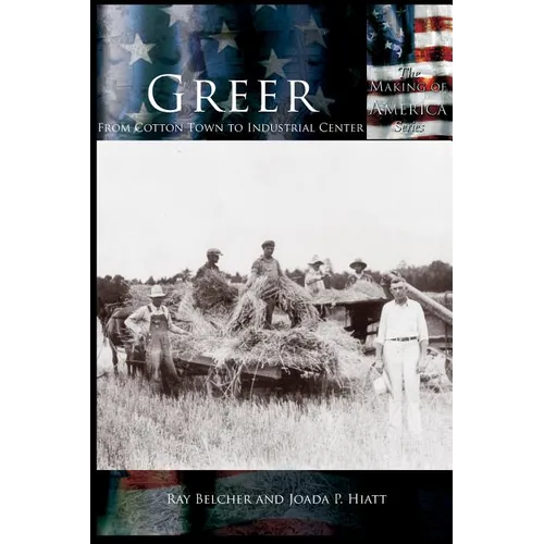 Greer: From Cotton Town to Industrial Center - Hardcover