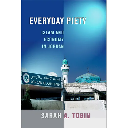 Everyday Piety: Islam and Economy in Jordan - Paperback