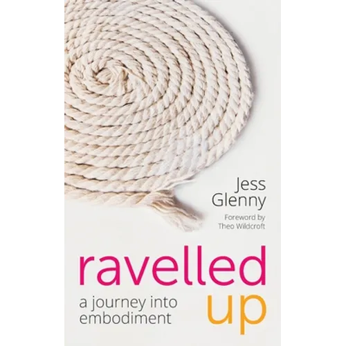 Ravelled Up: A journey into embodiment - Paperback
