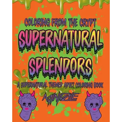 Supernatural Splendors: A Supernatural Themed Adult Coloring Book - Paperback