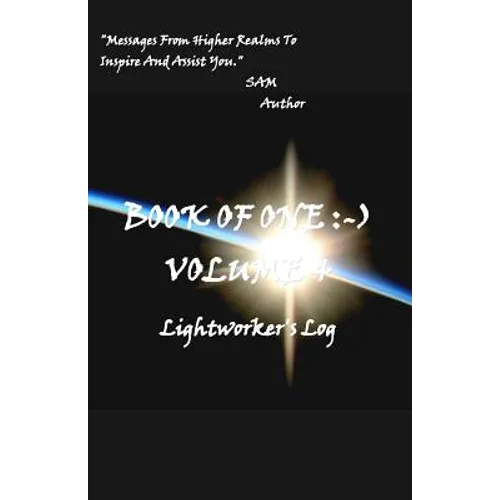 Book of One: -) Volume 4: Lightworker's Log - Paperback