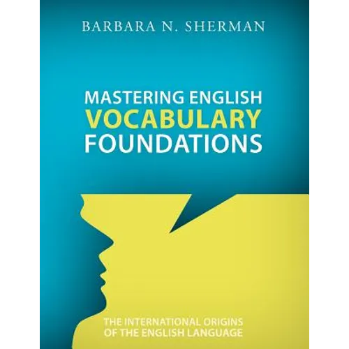 Mastering English Vocabulary Foundations: The International Origins of the English Language - Paperback
