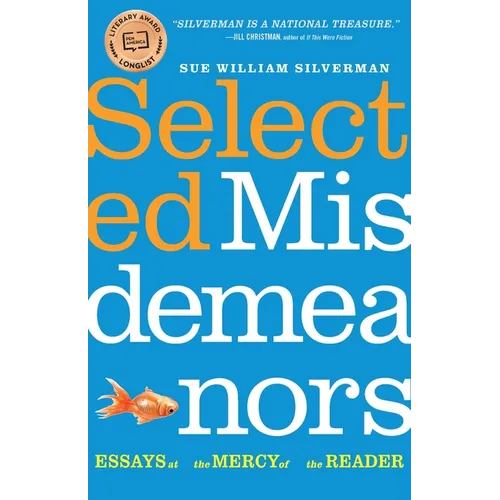 Selected Misdemeanors: Essays at the Mercy of the Reader - Paperback
