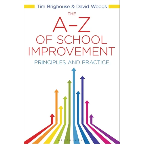 The A-Z of School Improvement: Principles and Practice - Paperback