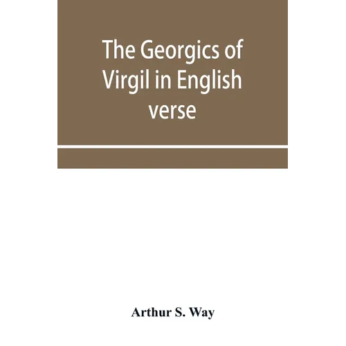 The Georgics of Virgil in English verse - Paperback