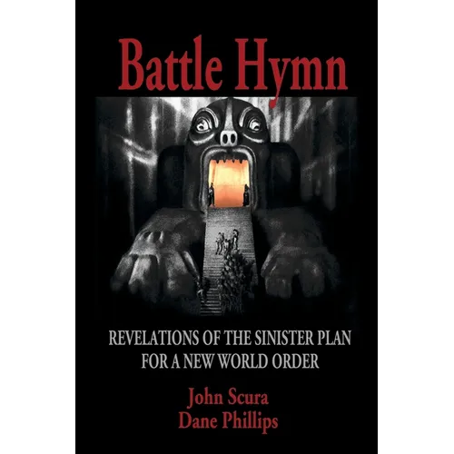 Battle Hymn: Revelations of the Sinister Plan for a New World Order - Paperback