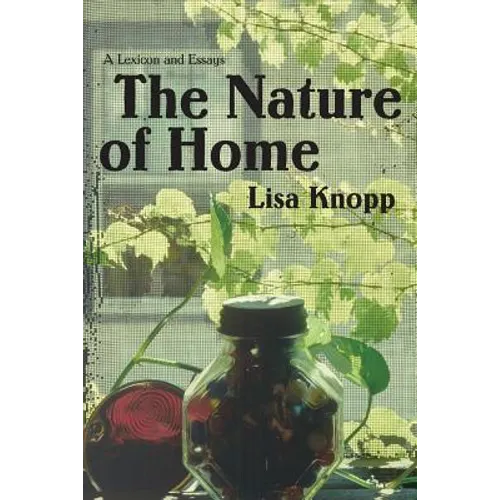 The Nature of Home: A Lexicon and Essays - Paperback