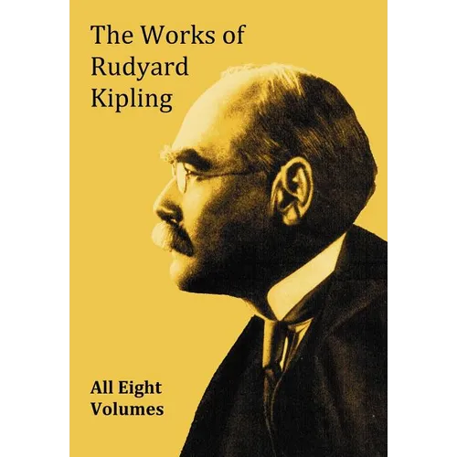 The Works of Rudyard Kipling - 8 Volumes from the Complete Works in One Edition - Paperback
