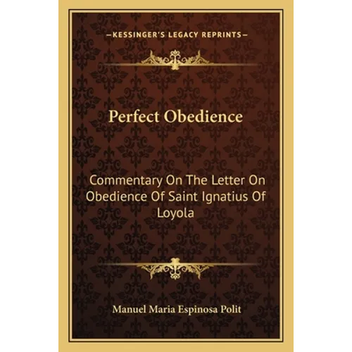 Perfect Obedience: Commentary on the Letter on Obedience of Saint Ignatius of Loyola - Paperback