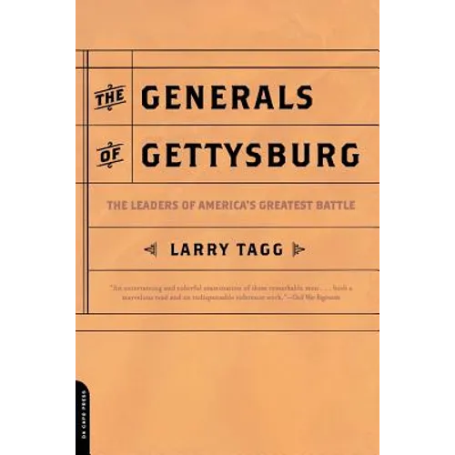 The Generals of Gettysburg: The Leaders of America's Greatest Battle - Paperback