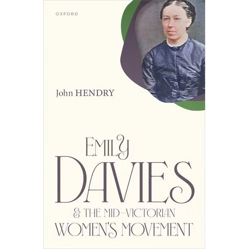 Emily Davies and the Mid-Victorian Women's Movement - Hardcover