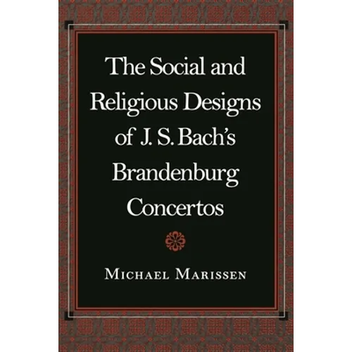 The Social and Religious Designs of J.S. Bach's Brandenburg Concertos - Paperback