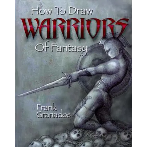 How to Draw Warriors of Fantasy - Paperback