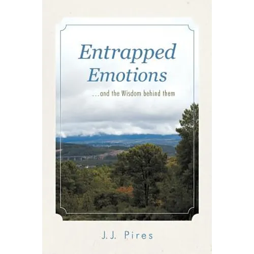 Entrapped Emotions ...and the Wisdom behind them - Paperback