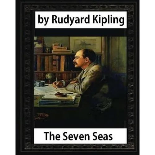 The Seven Seas (1896, poetry), by Rudyard Kipling - Paperback