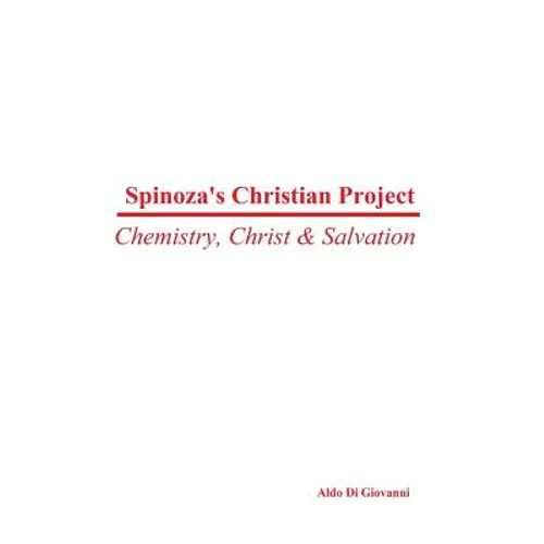 Spinoza's Christian Project: Chemistry, Christ & Salvation - Paperback