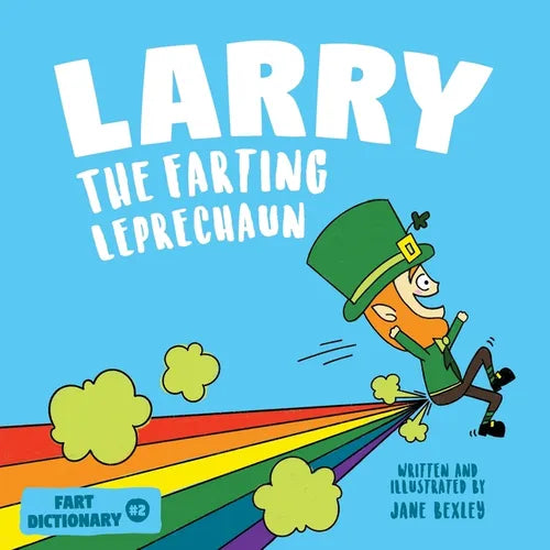 Larry The Farting Leprechaun: A Funny Read Aloud Picture Book For Kids And Adults About Leprechaun Farts and Toots for St. Patrick's Day - Paperback