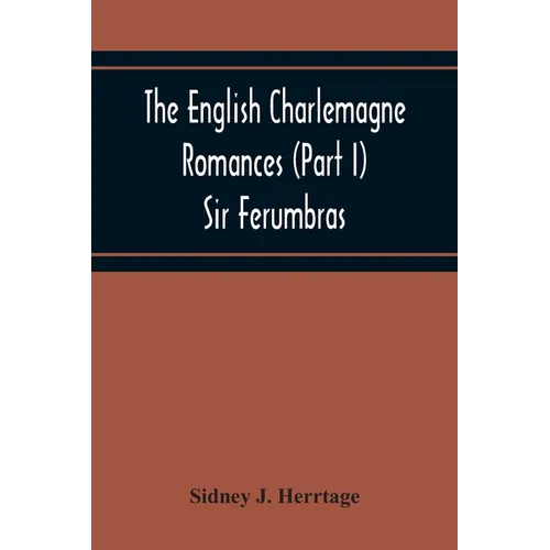 The English Charlemagne Romances (Part I) Sir Ferumbras - Paperback