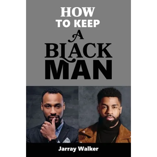 How To Keep A Black Man - Paperback