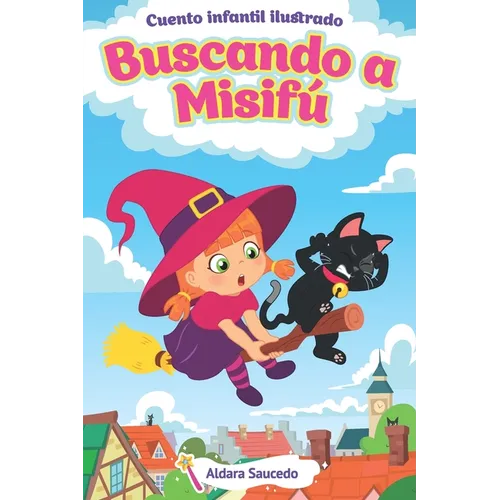 En Busca del Gatito Misifú - cuento corto - Paperback