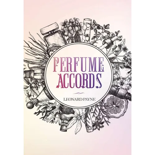 Perfume Accords - Hardcover