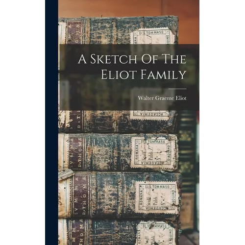 A Sketch Of The Eliot Family - Hardcover