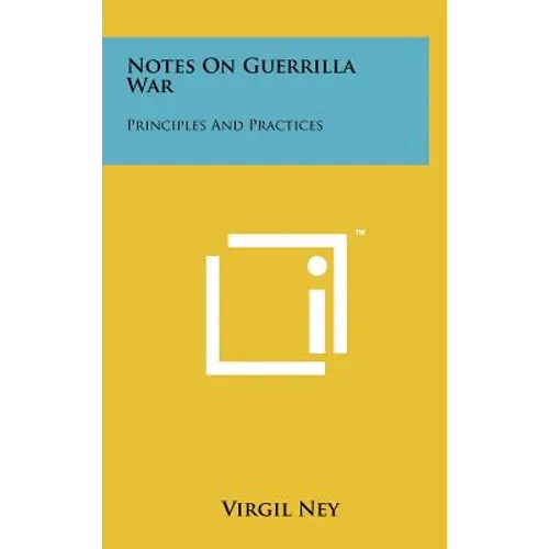 Notes On Guerrilla War: Principles And Practices - Hardcover