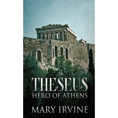 Theseus: Hero Of Athens - Hardcover