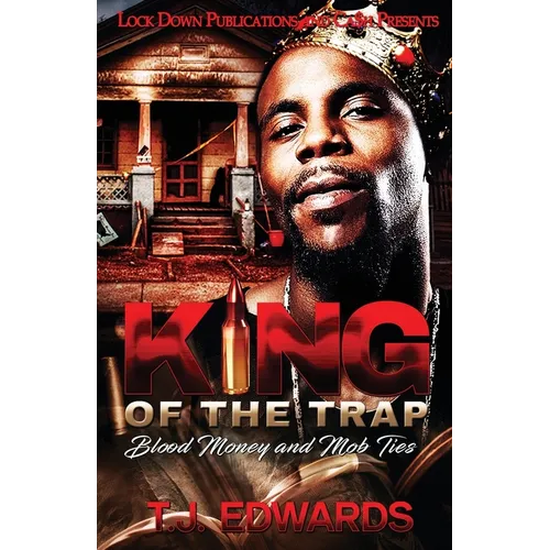 King of the Trap: Blood Money and Mob Ties - Paperback