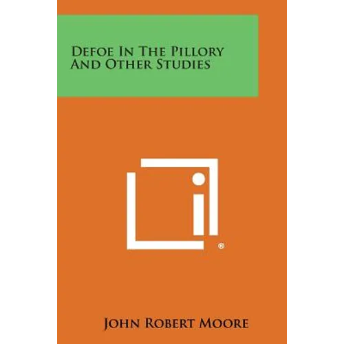 Defoe in the Pillory and Other Studies - Paperback