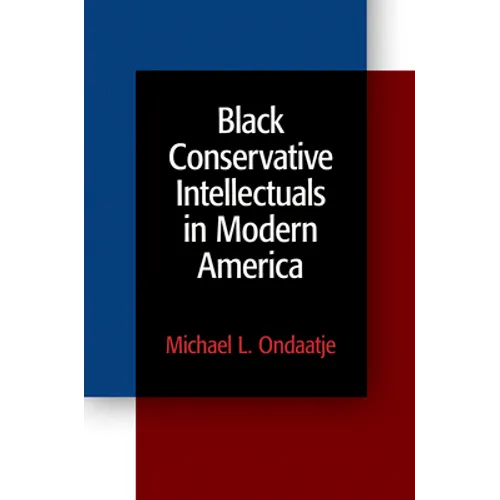 Black Conservative Intellectuals in Modern America - Paperback