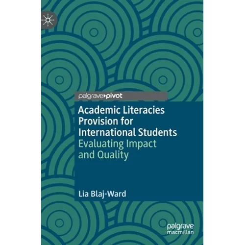 Academic Literacies Provision for International Students: Evaluating Impact and Quality - Hardcover