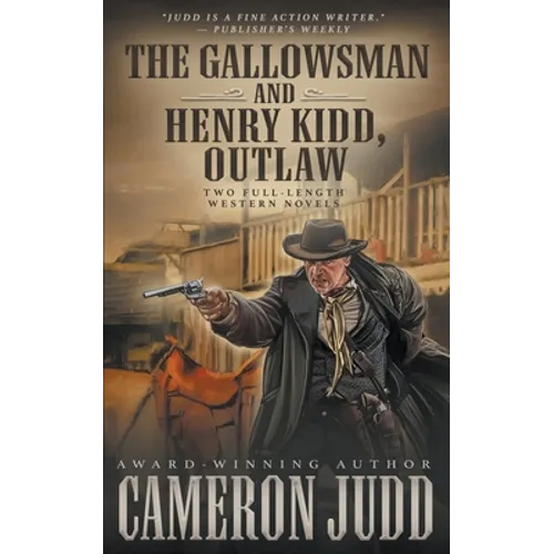 The Gallowsman and Henry Kidd, Outlaw: Two Full Length Western Novels - Paperback