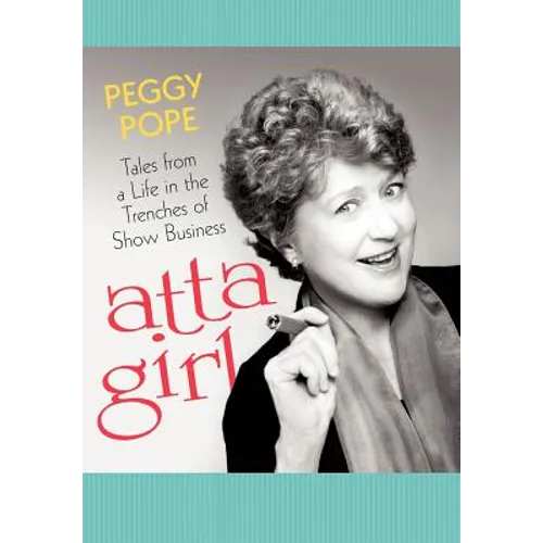 Atta Girl: Tales from a Life in the Trenches of Show Business - Hardcover