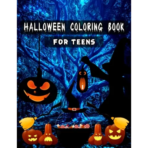 Halloween Coloring Books for Teens: Unique illustrations, Pumpkin, Ghost, Witches, Haunted Houses and More (8.5" x 11"), 100 Pages, (Teens & Adult Col - Paperback