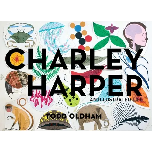 Charley Harper: An Illustrated Life - Hardcover
