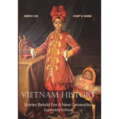 Vietnam History: Stories Retold For A New Generation - Expanded Edition - Paperback