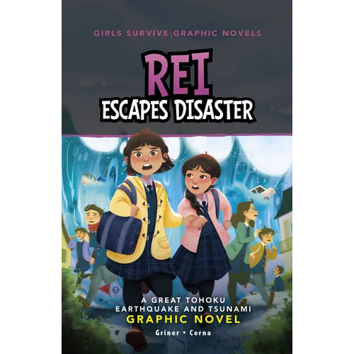Rei Escapes Disaster: A Great Tohoku Earthquake and Tsunami Graphic Novel - Paperback
