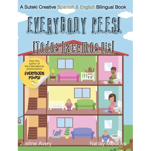 Everybody Pees / ¡Todos hacemos pis!: A Suteki Creative Spanish & English Bilingual Book - Hardcover