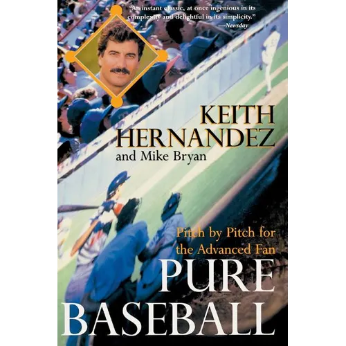 Pure Baseball: Pitch by Pitch for the Advanced Fan - Paperback