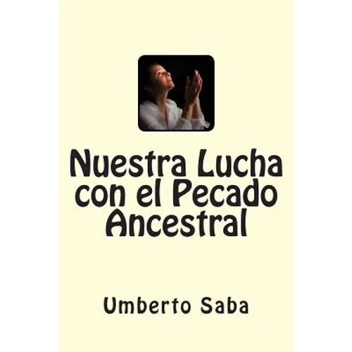 Nuestra Lucha con el Pecado Ancestral - Paperback