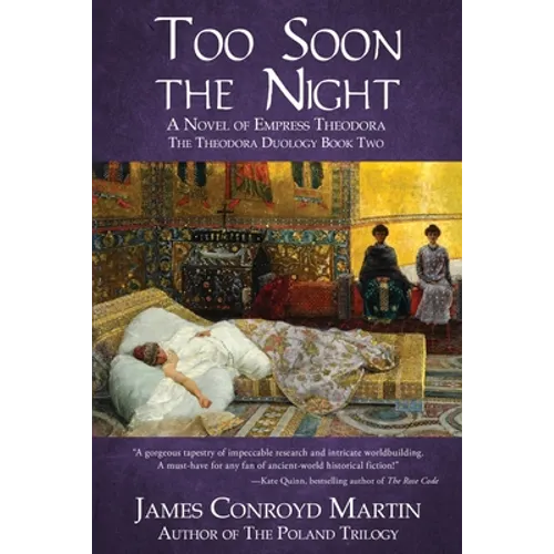 Too Soon the Night: A Novel of Empress Theodora - Paperback