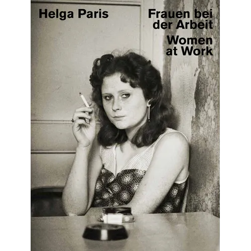 Helga Paris: Women at Work - Hardcover