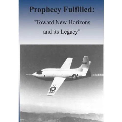 Prophecy Fulfilled: "Toward New Horizons and Its Legacy" - Paperback