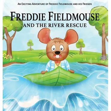 Freddie Fieldmouse and The River Rescue - Hardcover