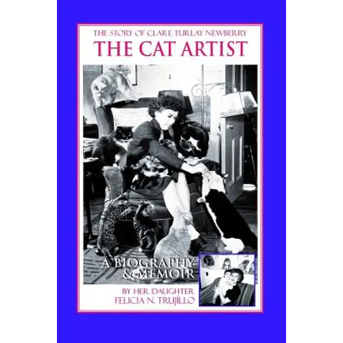 The Cat Artist: The Story of Clare Turlay Newberry - Paperback