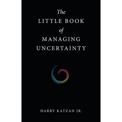 The Little Book of Managing Uncertainty - Paperback