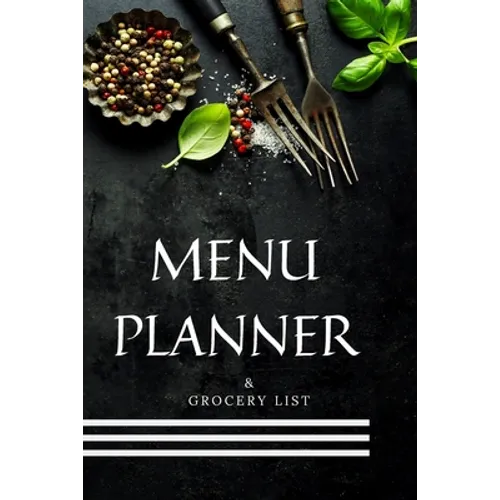 Meal Planner & Grocery List: Weekly Meal Planner and Grocery List - Paperback