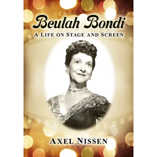 Beulah Bondi: A Life on Stage and Screen - Paperback
