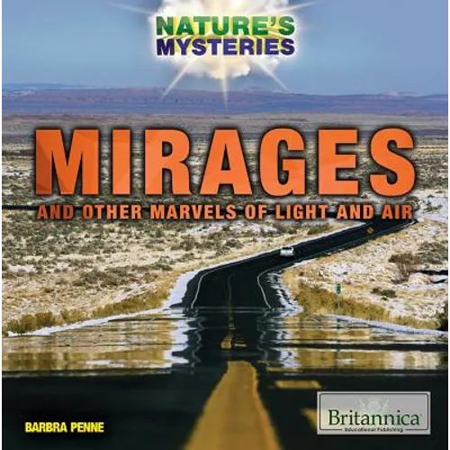 Mirages and Other Marvels of Light and Air - Library Binding